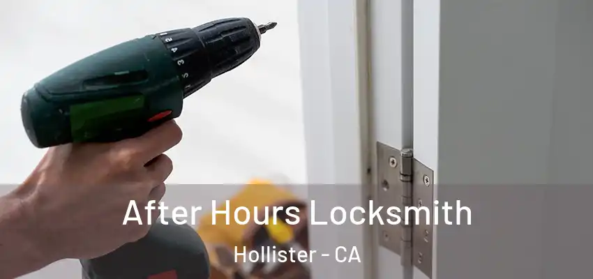  After Hours Locksmith Hollister - CA