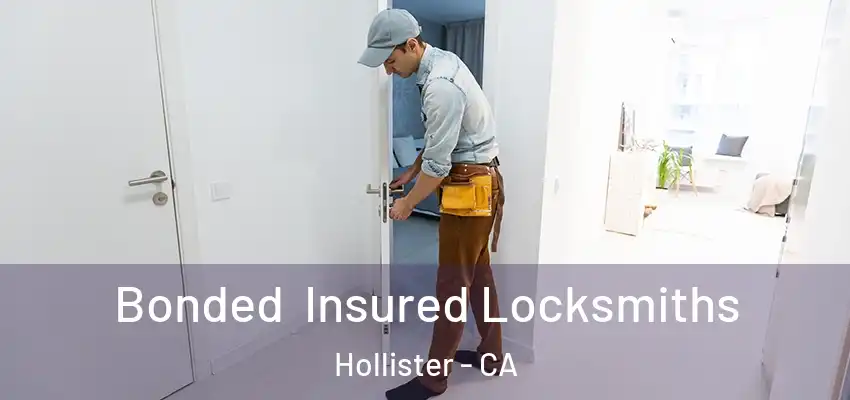  Bonded Insured Locksmiths Hollister - CA