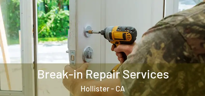  Break-in Repair Services Hollister - CA