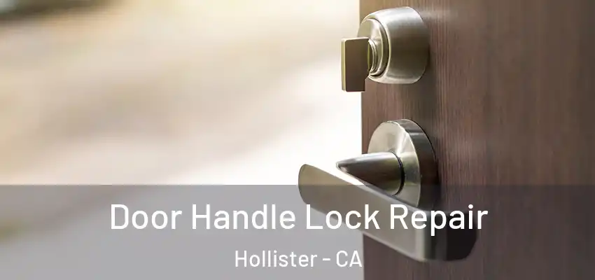  Door Handle Lock Repair Hollister - CA