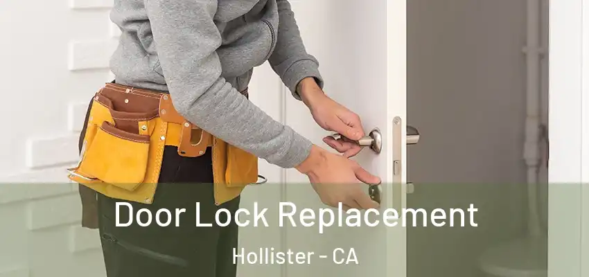 Door Lock Replacement Hollister - CA