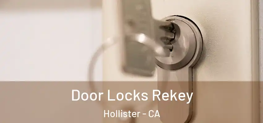  Door Locks Rekey Hollister - CA