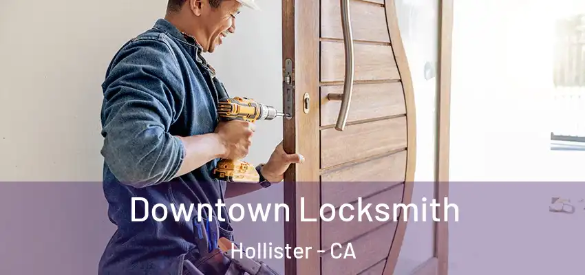  Downtown Locksmith Hollister - CA