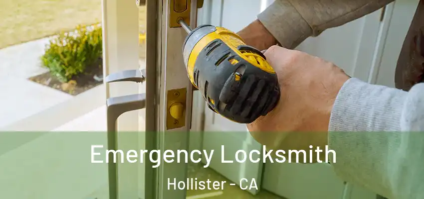  Emergency Locksmith Hollister - CA