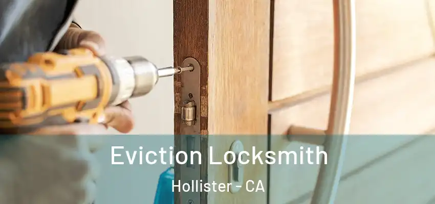 Eviction Locksmith Hollister - CA