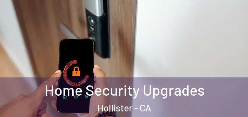  Home Security Upgrades Hollister - CA