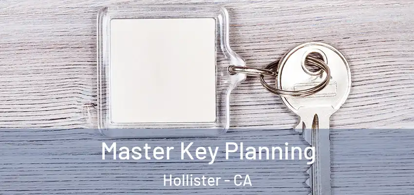  Master Key Planning Hollister - CA