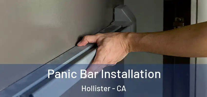  Panic Bar Installation Hollister - CA