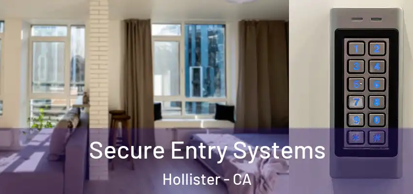  Secure Entry Systems Hollister - CA