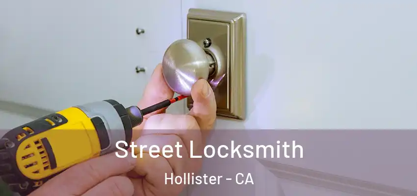  Street Locksmith Hollister - CA